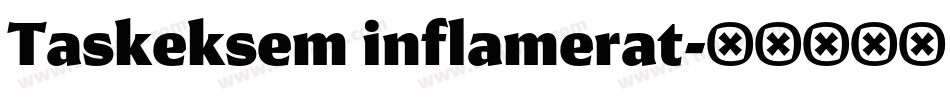 Taskeksem inflamerat字体转换